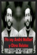 ¡Yo soy André Mollier! y otros relatos